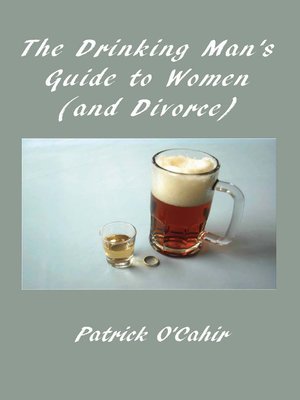 cover image of The Drinking Man's Guide to Women (and Divorce)